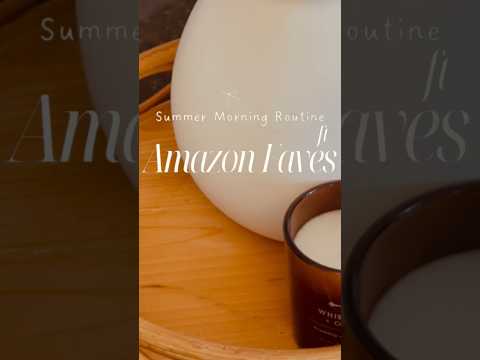 Amazon Prime Day | Summer Morning Routine  #Amazon  #morningroutine #aesthetic #morningroutine