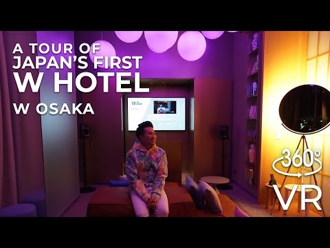 Best Hotels in Japan: W Osaka | The City's Hotel Brimming with Luxury and Vibrancy (4K 360° VR)