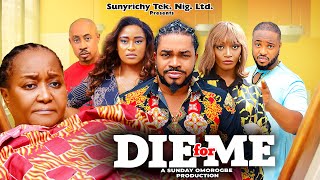 DIE FOR ME - 2025 Nigerian movie Ebele Okaro Maleek Milton Sochima Ohaebuka