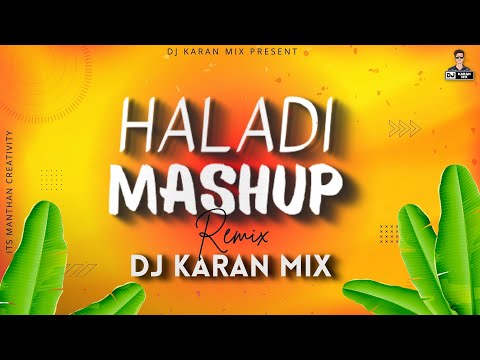 Haldi Mashup 2022 - Dj Karan Mix | Dance Mix | Latest Marathi Special Nonstop | #AgriKoliDjSong