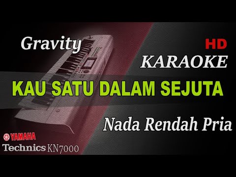 GRAVITY - KAU SATU DALAM SEJUTA ( NADA RENDAH PRIA ) || KARAOKE