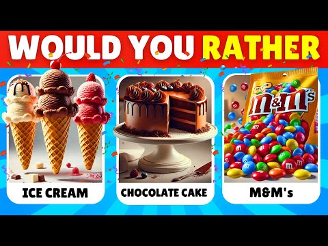 Would You Rather? Sweet Food & Snacks Edition 🍔🍟🍭