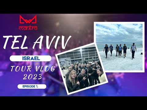 MANTRA | TEL AVIV | TOUR VLOG | PART 1.