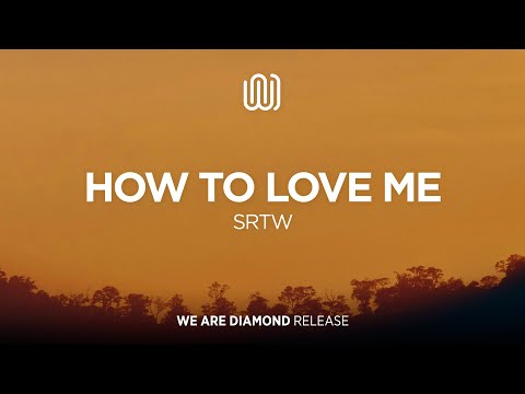 SRTW - How to Love Me