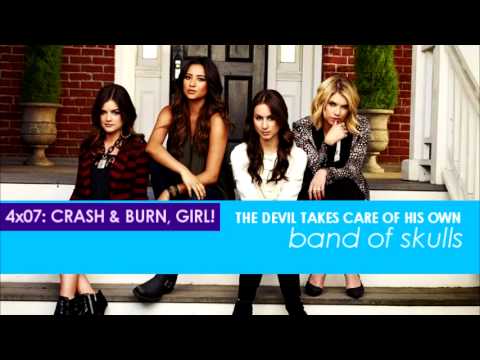 PLL 4x07 The Devil Takes Care Of His Own - Band Of Skulls