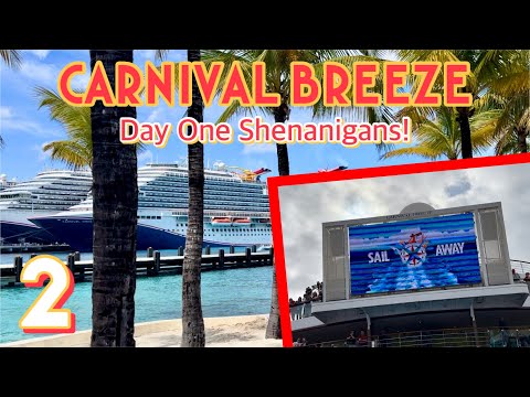 Carnival Breeze: Sailaway & day One Shenanigans! | PART 2, February 2024