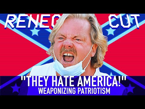 "They Hate America!" - Weaponizing Patriotism | Renegade Cut