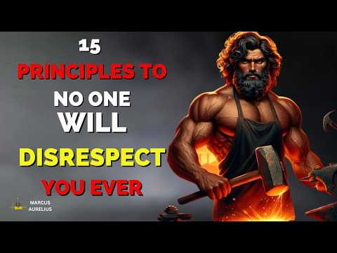 NEVER BE DISRESPECTED AGAIN 15 POWERFULL STOIC PRINCIPLES TO COMMAND RESPECT | MARCUS AURELIUS