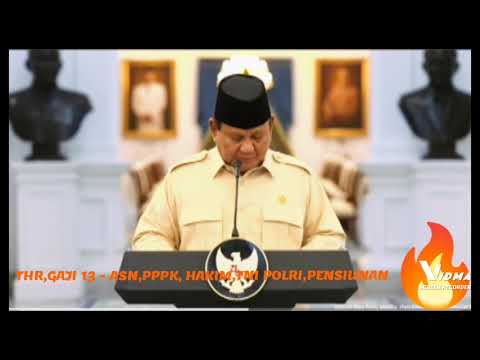 RESMI PRESIDEN PRABOWO UMUMKAN THR, GAJI 13, BAGI ASN, PPPK, HAKIM, TNI POLRI, DAN PENSIUNAN