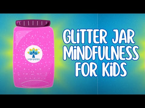 Glitter Jar Mindfulness Practice for Kids | Yoga Guppy by Rashmi Ramesh