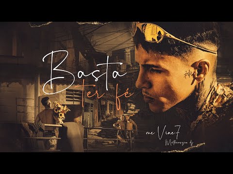 MC Vine 7 - Basta Ter Fé (Matheuszin DJ) [Clipe Oficial]