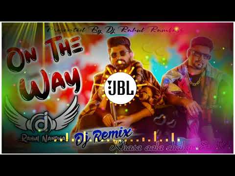 On The way Khasa Aala Chahar and kd New Haryanvi dj remix song DJ Rahul Nandha m