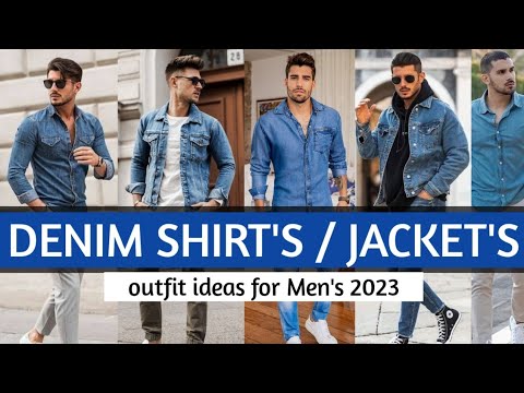 DENIM SHIRT / JACKET Outfit Ideas for Men's | denim shirt outfit ideas men 2023.