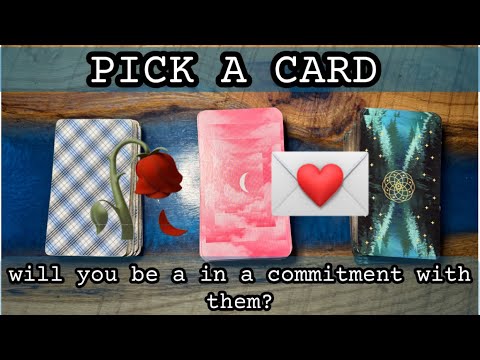 🌹 will you be in a serious commitment with them? ♥️ pick a card tarot reading