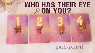 🔍 WHO HAS THEIR EYE ON YOU? 🤔 | PICK A CARD | Timeless Intuitive Tarot Reading