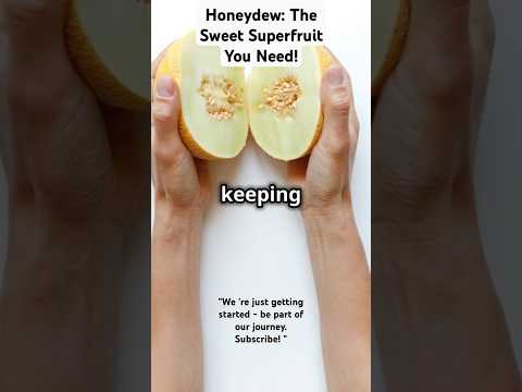 Honeydew: The Sweet Superfruit You Need! #superfood #cellbiology #fruit #nutritionfacts