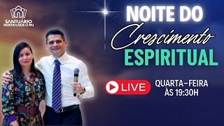 NOITE DO CRESCIMENTO ESPIRITUAL- 30/10/24