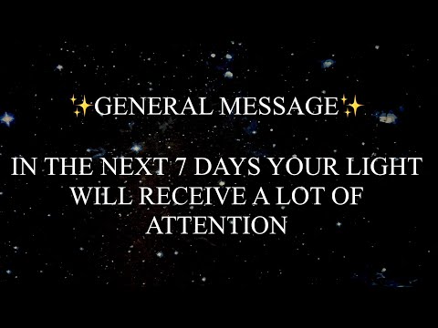 GENERAL MESSAGE | IN THE NEXT 7 DAYS YOUR LIGHT WILL BE GETTING A LOT OF ATTENTION⚡️