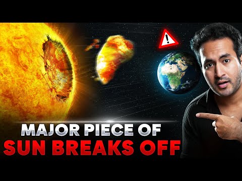 Major PIECE of SUN Has Broken Off | Is EARTH in DANGER?