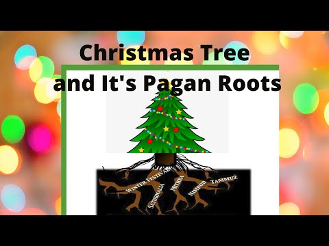 The Christmas Tree And It's PAGAN ROOTS