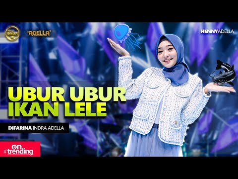 UBUR UBUR IKAN LELE - Difarina Indra Adella - OM ADELLA