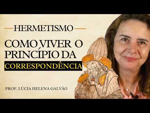 CAIBALION- Princípio da correspondência- Prof. Lúcia Helena de Nova Acrópole