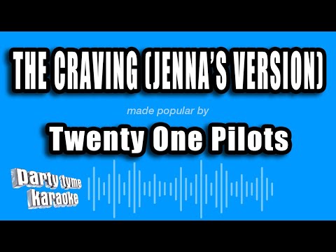 Twenty One Pilots - The Craving (Jenna's version) (Karaoke Version)