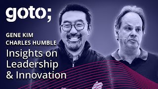 Insights on Leadership & Innovation • Gene Kim & Charles Humble • GOTO 2024