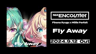 Finana Ryugu x Millie Parfait「Fly Away」Teaser【NIJI ENcounter】