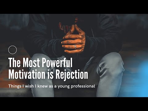 THE MOST POWERFUL MOTIVATION IS REJECTION ~ FACE IT & ACCEPT THE TRUTH!!!