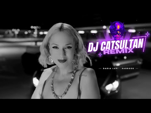 Daria Lupi - Sabroso (DJ CATSULTAN Remix)