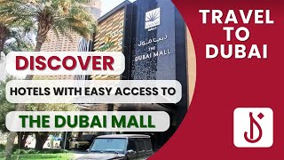 Dubai Travel Guide - Hotels with Dubai Mall access | Downtown Dubai