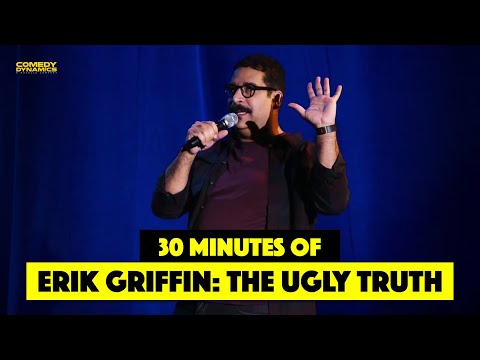 30 Minutes of Erik Griffin: The Ugly Truth - Stand-Up Comedy