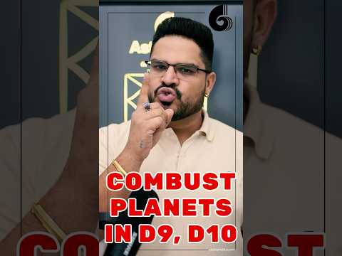 Combust Planets in Divisional Charts: Impact of Ast Graha in D9 and D10 Chart