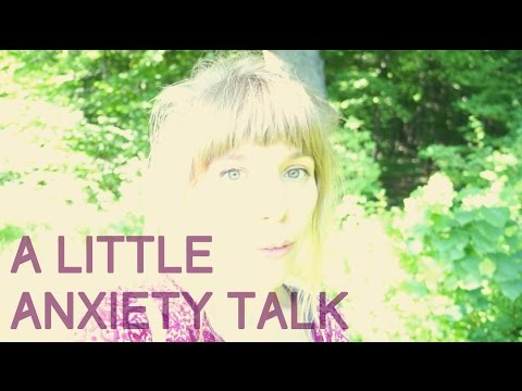 A little Anxiety Talk