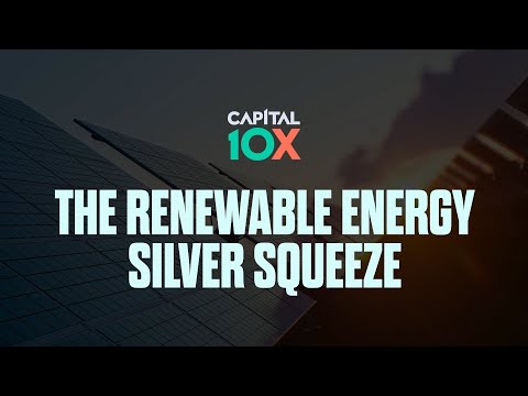 Renewable Energy is Poised to Cause a Silver Squeeze