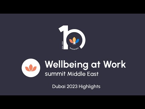 Wellbeing at Work Summit Middle East 2023 Highlights from Dubai