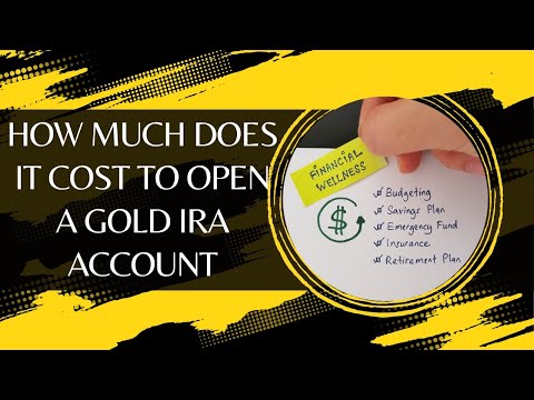 How Much Does It Cost to Open a Gold IRA Account