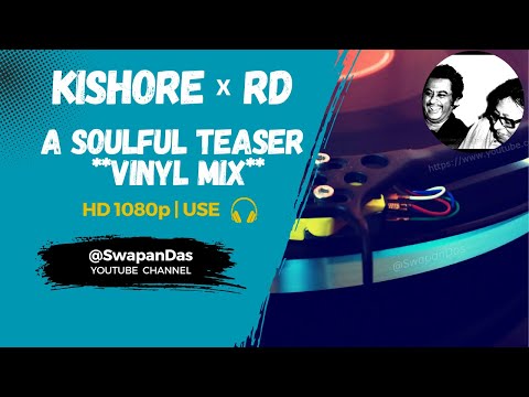 A Soulful Teaser: Kishore Kumar & R.D. Burman's Vinyl Mix Magic | Gulzar | Rajendra K | ‪@SwapanDas‬