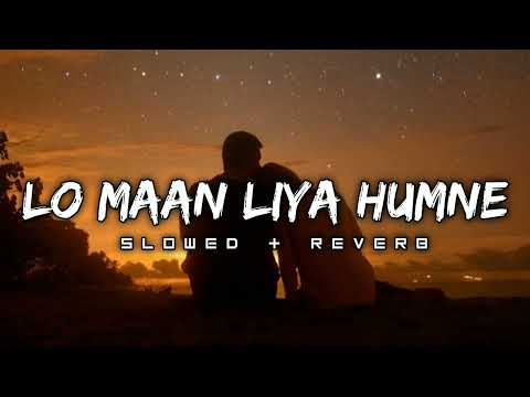 Lo Maan Liya [Slowed+Reverb] Arijit Singh | Raaz Reboot | Editor_2.0