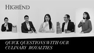 HIGHEND Quick Questions with Culinary Maestros