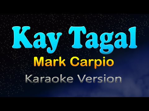 KAY TAGAL - Mark Carpio (HD Karaoke)