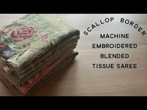 Detailed Video - Scallop Border Machine Embroidered Blended Tissue Silk Sarees | Shop on www.fabk.in