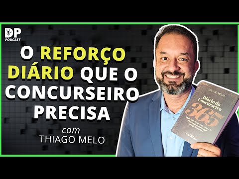 O REFORÇO DIÁRIO QUE O CONCURSEIRO PRECISA - com Thiago Melo