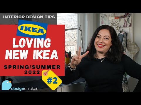 NEW IKEA PRODUCTS FOR SPRING/SUMMER 2022 (PART 2) + Interior Design Tips