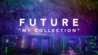 Future - My Collection (Official Lyric Video)