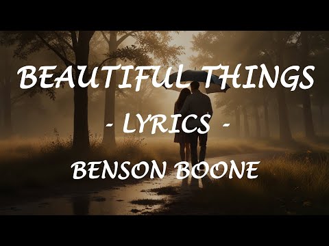 BEAUTIFUL THINGS - (Lyrics) - Benson Boone