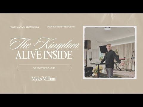 The Kingdom Alive Inside - Myles Milham