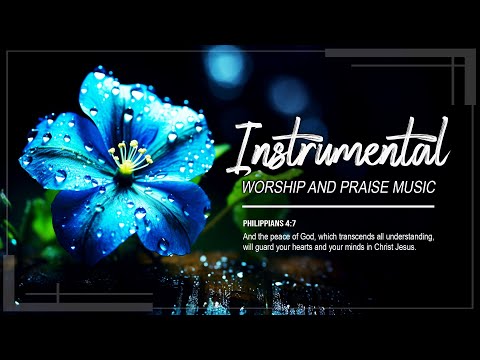 BEST 30 INSTRUMENTAL WORSHIP AND PRAISE MUSIC 2025 - GOD HELP YOU OVERCOME ALL DIFFICULTIES