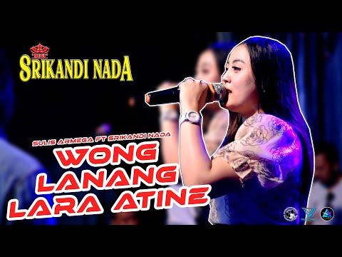 WONG LANANG LARA ATINE - SULIS ARMEGA [ Srikandi Nada Live Dukuhdamu   Lebaksiu ]